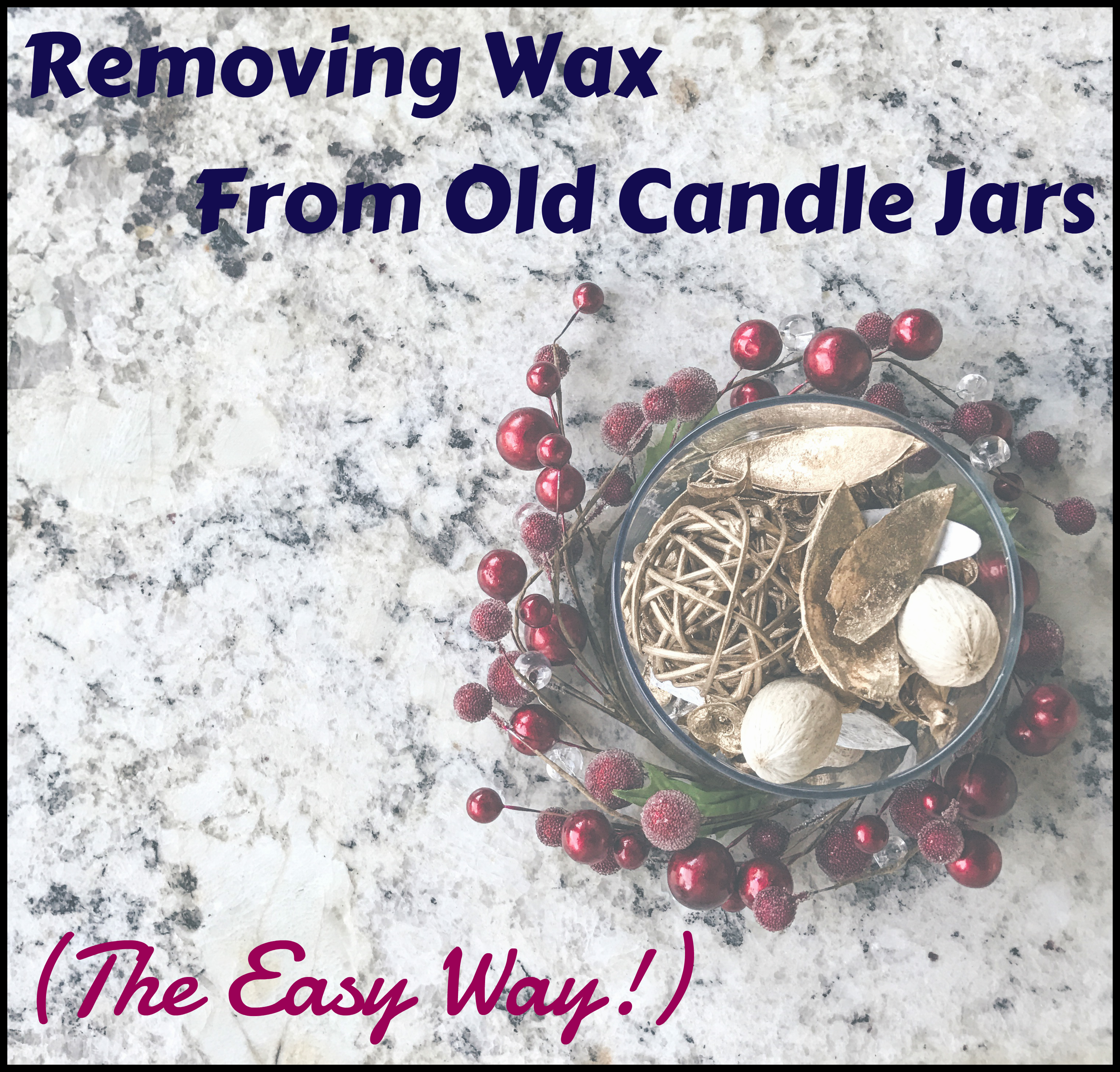 how to get wax out of old candles, cleaning old candle wax out, cleaning out bath body works candles, removing wax jar candles, cleaning out glass candles