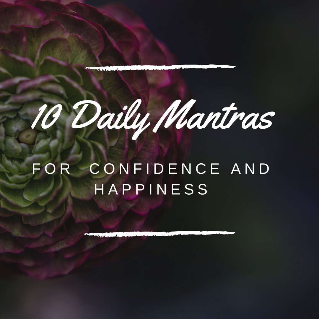 10 Daily Mantras to increase confidence and happiness!