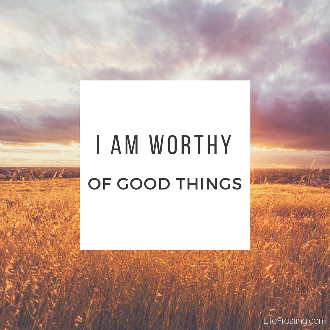 i am worthy, worthiness mantras, happiness mantras, top mantras, best mantras, self confidence tips, boost self confidence